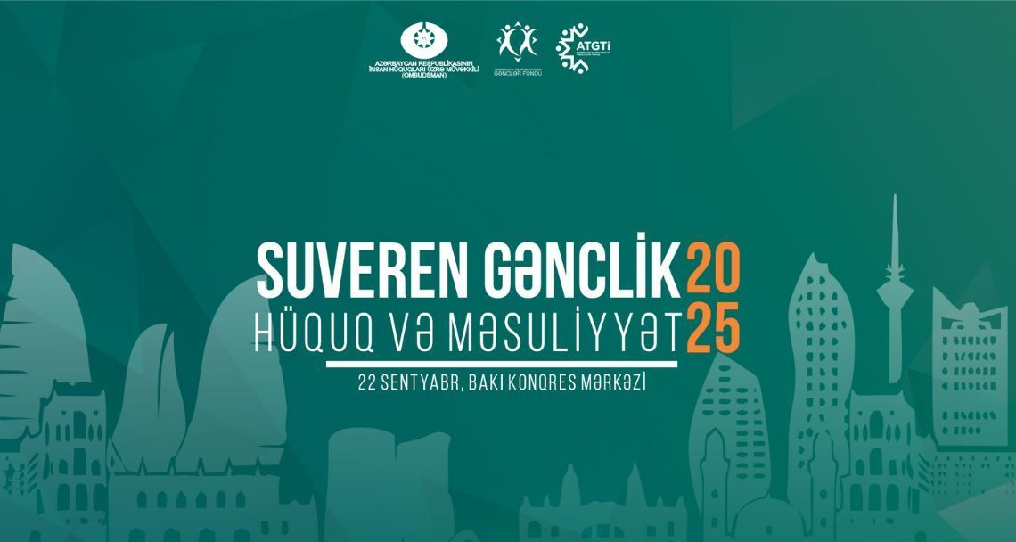 “Suveren Gənclik: Hüquq və Məsuliyyət” konfransı 