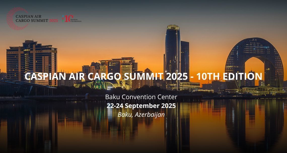 Caspian Air Cargo Summit 2025