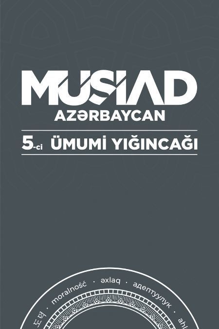The closing ceremony of the 5th General Meeting of “MÜSİAD Azerbaijan”