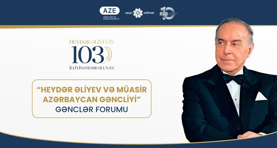 Youth Forum “Heydar Aliyev and Modern Azerbaijani Youth”